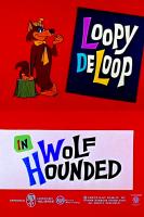 Loopy De Loop: Wolf Hounded (S) - Poster / Main Image