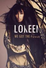Loreen: We Got the Power (Vídeo musical)