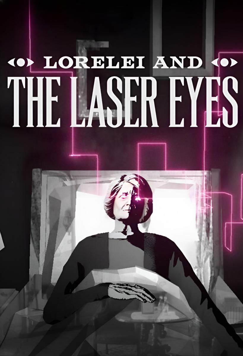 Lorelei and the Laser Eyes (2024) FilmAffinity