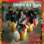 Los Caballeros de la Quema: Fulanos de nadie (Vídeo musical)