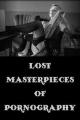 Lost Masterpieces of Pornography (S)