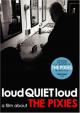 loudQUIETloud: A Film About the Pixies 
