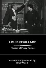 Louis Feuillade: Master of Many Forms (C)