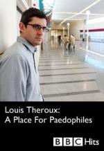 Louis Theroux: A Place for Paedophiles (TV) (TV)