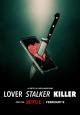 Lover, Stalker, Killer 