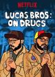 Lucas Brothers: On Drugs (TV) (TV)