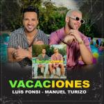 Luis Fonsi, Manuel Turizo: Vacaciones (Vídeo musical)