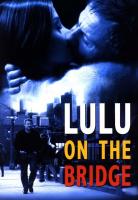Lulu on the Bridge  - Poster / Main Image