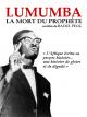 Lumumba, la muerte de un profeta 