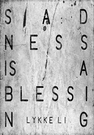 Lykke Li: Sadness is a Blessing (Music Video)