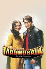 Madhubala - Ek Ishq Ek Junoon (Serie de TV)