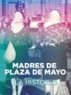 Madres de Plaza de Mayo: La historia (TV Miniseries)