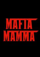 Mafia Mamma  - 