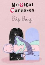 Magical Caresses: Big Bang (S)
