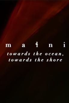 Malni - Towards the Ocean, Towards the Shore 
