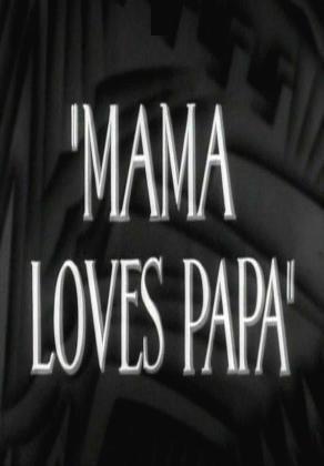 Mama Loves Papa (S)