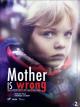 Mother is Wrong (Miniserie de TV)