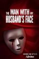 The Man with My Husband's Face (TV)