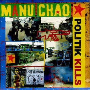 Manu Chao: Politik Kills (Music Video)