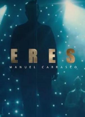 Manuel Carrasco: Eres (Vídeo musical)