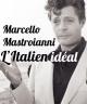 Marcello Mastroianni: L'italien idéal (TV) (TV)