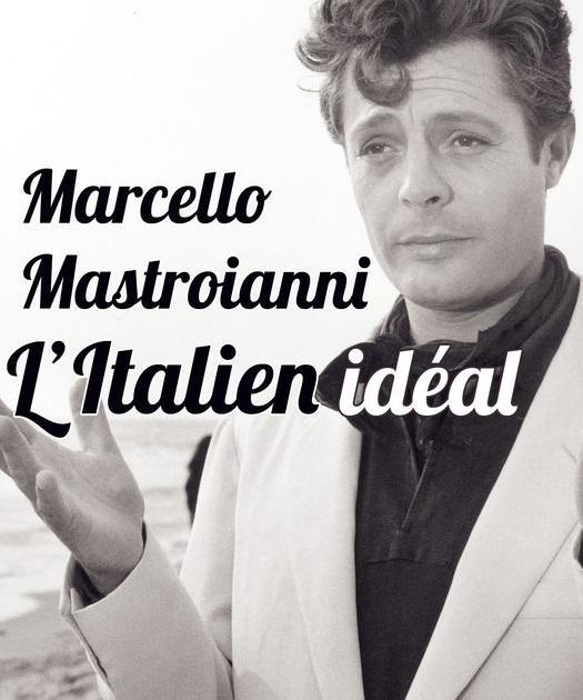 Marcello Mastroianni: L'italien idéal (TV) (2014) - FilmAffinity