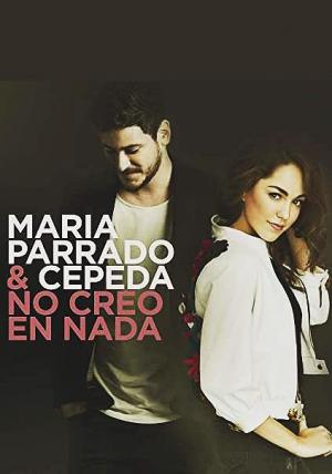 María Parrado & Cepeda: No creo en nada (Vídeo musical)