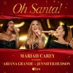 Mariah Carey feat. Ariana Grande, Jennifer Hudson: Oh Santa! (Vídeo musical)