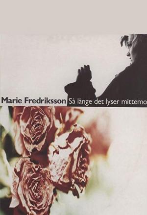 Marie Fredriksson: Så länge det lyser mittemot (Vídeo musical)