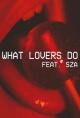 Maroon 5 & SZA: What Lovers Do (Vídeo musical)