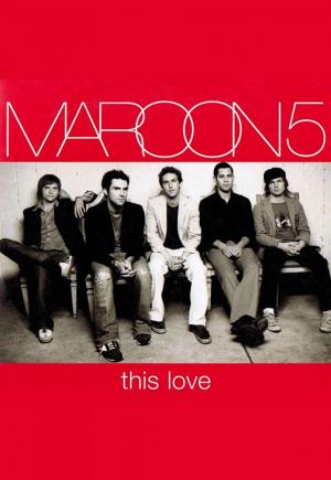 Maroon 5: This Love (Music Video) (2004) - Filmaffinity