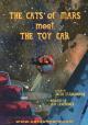 The Cats of Mars Meet the Toy Car (C)