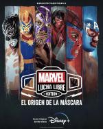 Marvel Lucha Libre Edition: El origen de la máscara (TV Series)