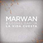 Marwán, Leonel García: La Vida Cuesta (Vídeo musical)