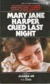 Mary Jane Harper Cried Last Night (TV)