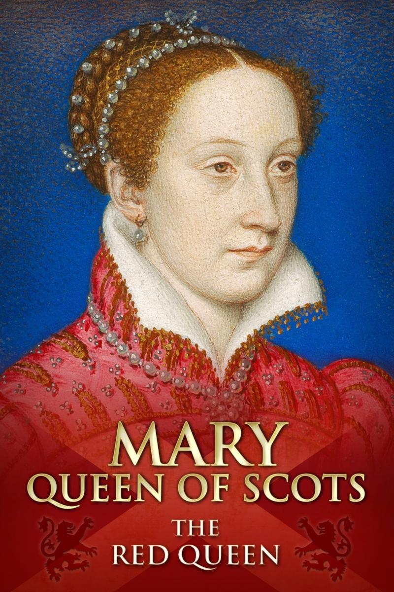 Mary Queen of Scots The Red Queen (2014) FilmAffinity
