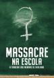 Massacre na Escola: A Tragédia das Meninas de Realengo (TV Miniseries)
