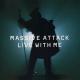 Massive Attack: Live with Me (Music Video)