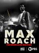 Max Roach: The Drum Also Waltzes 