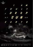 I Am Truly a Drop of Sun on Earth  - Poster / Imagen Principal