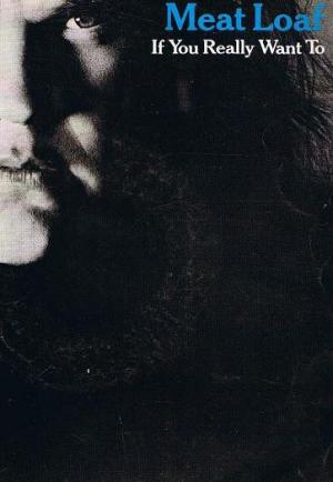 Meat Loaf: If You Really Want To (Music Video)