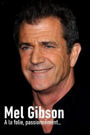 Mel Gibson - A Tormented Soul (TV)