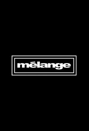 Mélange (TV Series)