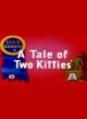 A Tale of Two Kitties (S)