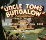 Uncle Tom's Bungalow  (S)