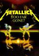 Metallica: Too Far Gone? (Vídeo musical)