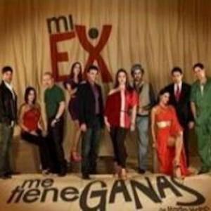 Mi ex me tiene ganas (Serie de TV)
