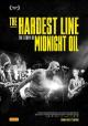Midnight Oil: The Hardest Line 