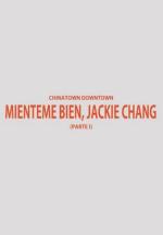 Miénteme bien, Jackie Chang (C)