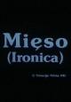 Mieso (Ironica) (TV) (TV)